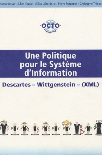 Une Politique Pour Le Système D'information - Descartes, Wittgenstein, (Xml)