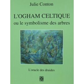 L'ogham Celtique Ou Le Symbolisme Des Arbres - L'oracle Des Druides