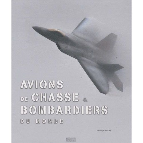 Avions De Chasse & Bombardiers Du Monde