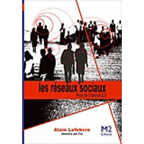 Les Réseaux Sociaux - De Facebook Aux Nouveaux Intranets, La Généralisation Des Réseaux Sociaux