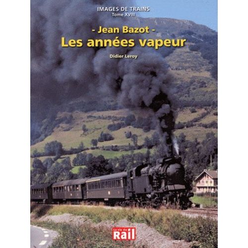Jean Bazot, Les Années Vapeur