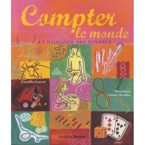 Compter Le Monde - La Naissance Des Nombres