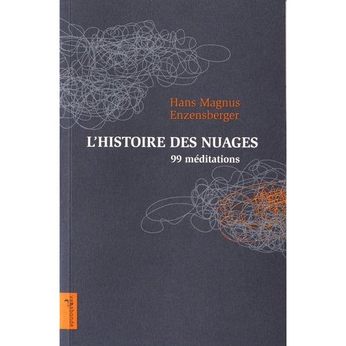L'histoire Des Nuages - 99 Méditations