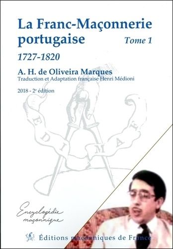 La Franc-Maçonnerie Portugaise - Tome 1, 1727-1820