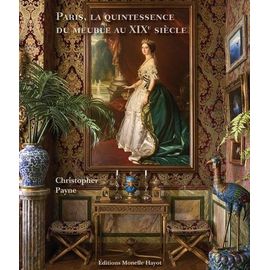 Paris, La Quintessence Du Meuble Au Xixe Siècle