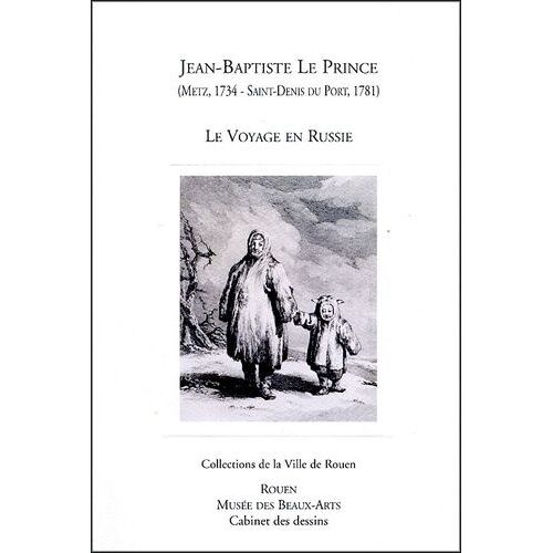 Jean-Baptiste Le Prince (1734-1781) - Le Voyage En Russie
