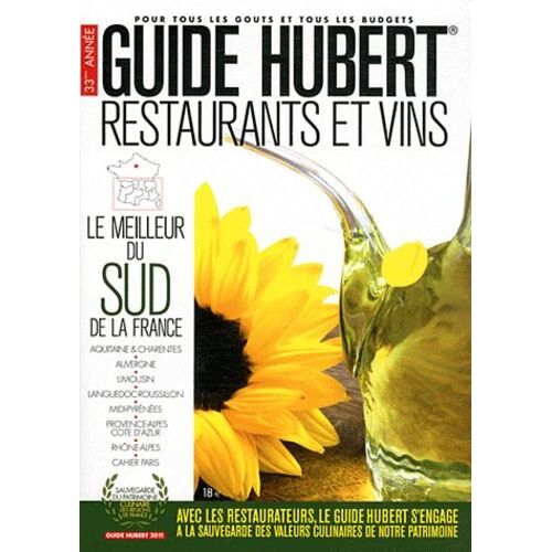Guide Hubert Restaurants Et Vins - Le Meilleur Du Sud De La France - Edition 2011