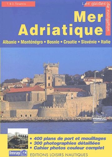 Adriatique - Albanie, Monténégro, Croatie, Slovénie Et Côte Adriatique Italienne
