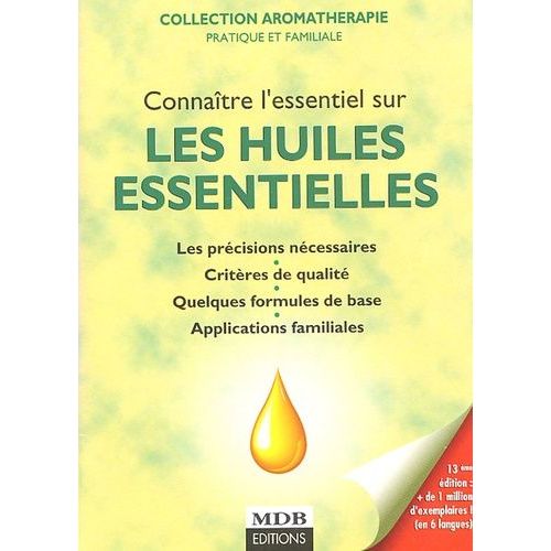 Connaître L'essentiel Sur Les Huiles Essentielles