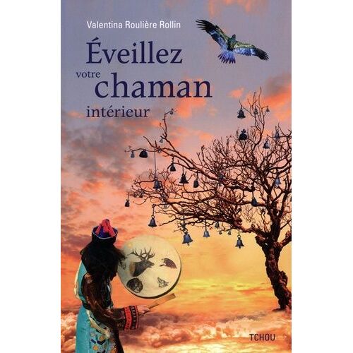 Eveillez Votre Chaman Intérieur