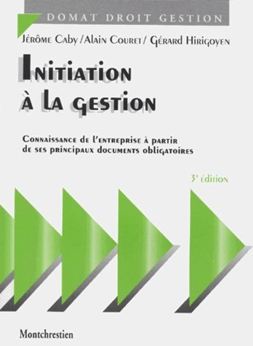 Initiation A La Gestion - Connaissance De L'entreprise À Partir De Ses Principaux Documents Obligatoires, 3ème Édition