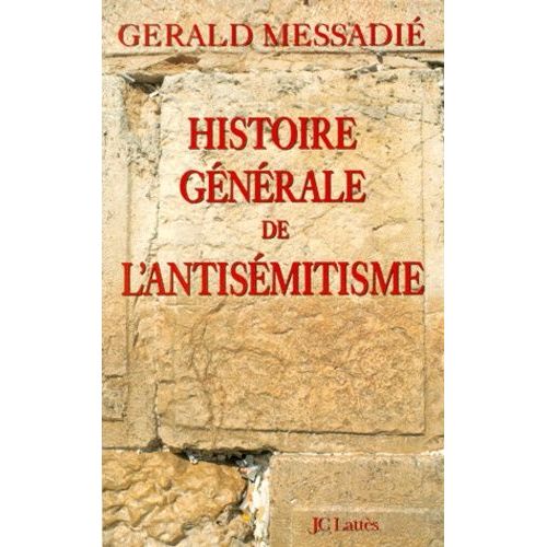 Histoire Générale De L'antisémitisme