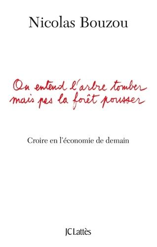 On Entend L'arbre Tomber Mais Pas La Forêt Pousser