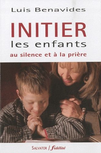 Initier Les Enfants Eu Silence Et À La Prière