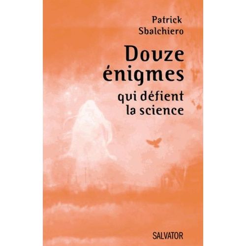 Douze Énigmes Qui Défient La Science