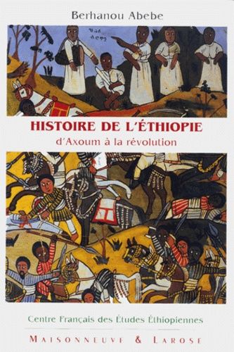 Histoire De L'ethiopie - D'axoum À La Révolution (C. 3ème Siècle Avant Notre Ère-1974)