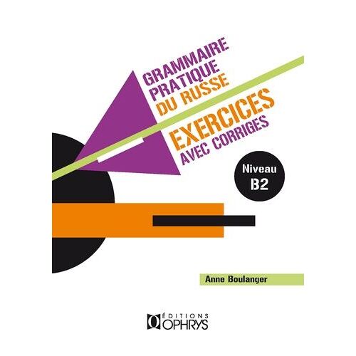 Grammaire Pratique Du Russe - Exercices Avec Corrigés Volume 2