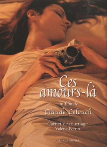 Ces Amours-Là - Carnet De Tournage