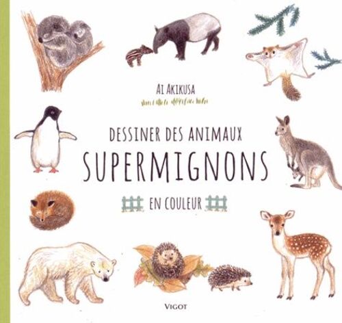 Dessiner Des Animaux Supermignons En Couleur