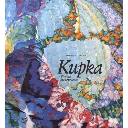Kupka - Pionnier De L'abstraction