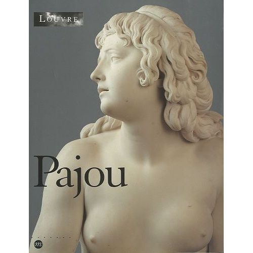Pajou - Sculpteur Du Roi (1730-1809)