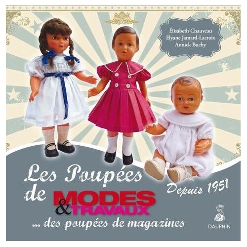 Poupées De Modes & Travaux Depuis 1951 - ... Des Poupées De Magazines