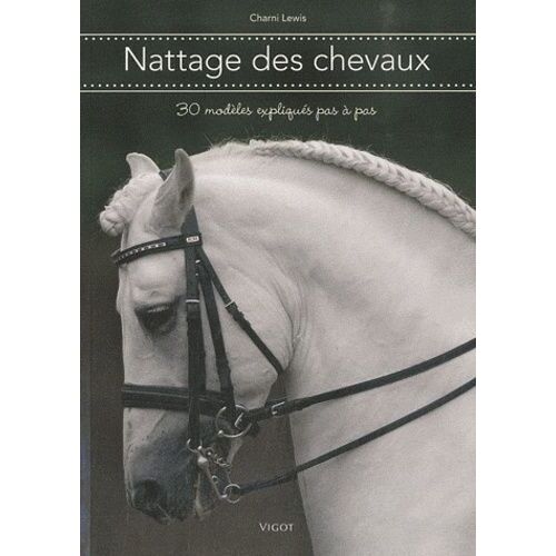 Nattage Des Chevaux - 30 Modèles Expliqués Pas À Pas