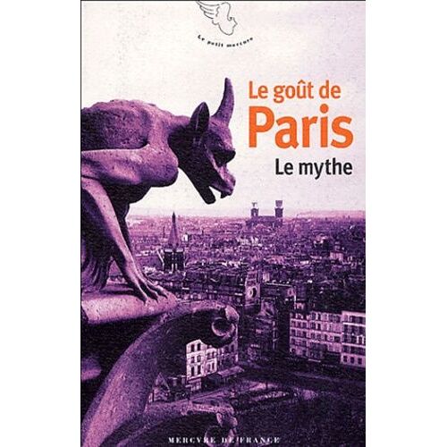 Le Goût De Paris - Tome 1, Le Mythe