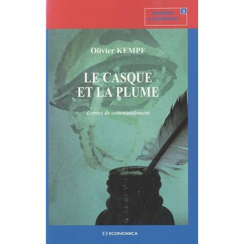 Le Casque Et La Plume - Lettres De Commandement