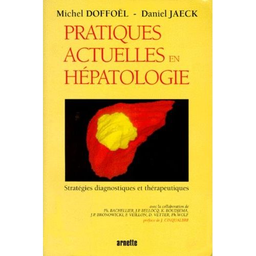 Pratiques Actuelles En Hepatologie - Stratégies Diagnostiques Et Thérapeutiques