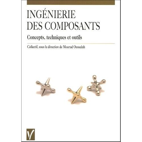 Ingénierie Des Composants - Concepts, Techniques Et Outils