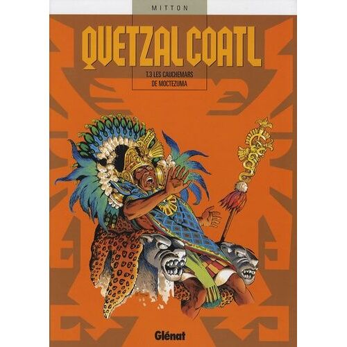 Quetzalcoatl Tome 3 - Les Cauchemars De Moctezuma