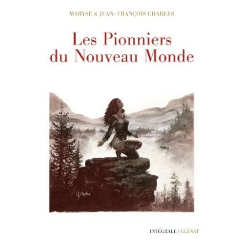 Les Pionniers Du Nouveau Monde - L'intégrale