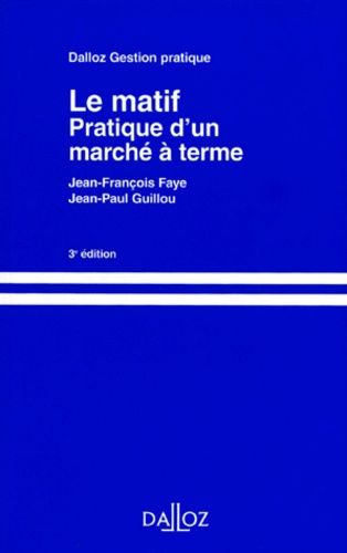 Le Matif - Pratique D'un Marché À Terme, 3ème Édition