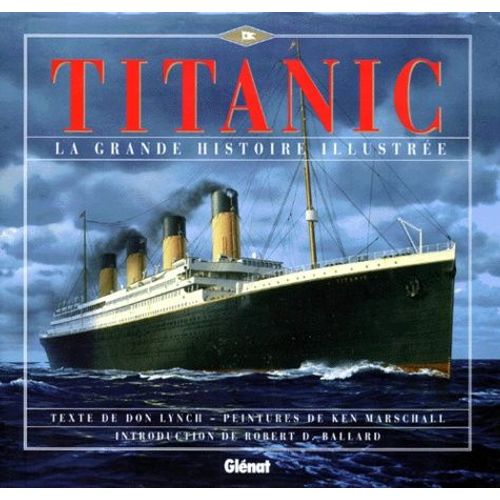 Titanic - La Grande Histoire Illustrée