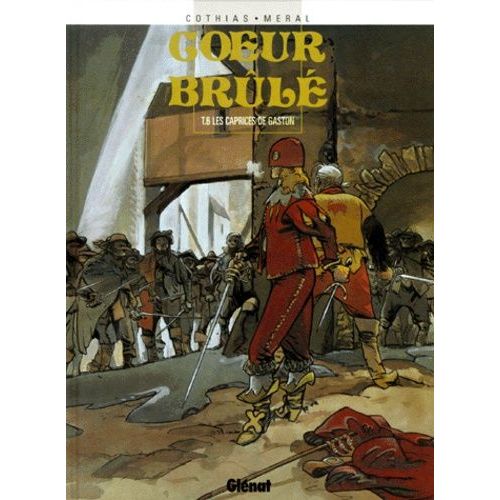 Coeur Brûlé - Tome 6 - Les Caprices De Gaston