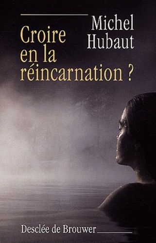 Croire En La Réincarnation ?