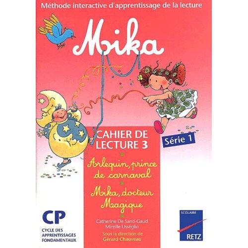 Mika : Arlequin, Prince De Carnaval Suivi De Mika, Docteur Magique - Cahier De Lecture 3