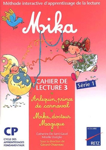 Mika : Arlequin, Prince De Carnaval Suivi De Mika, Docteur Magique - Cahier De Lecture 3