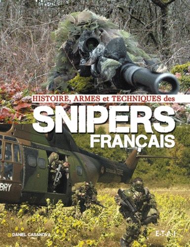 Histoire, Armes Et Techniques Des Snipers Français