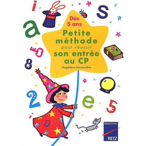 Petite Méthode Pour Réussir Son Entrée Au Cp - Dès 5 Ans