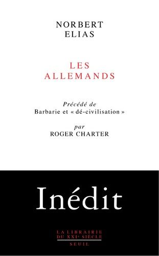 Les Allemands - Lutte De Pouvoir Et Développement De L'habitus Aux Xixe Et Xxe Siècles