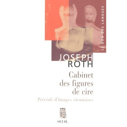 Cabinet Des Figures De Cire Précédé D'images Viennoises - Esquisses Et Portraits