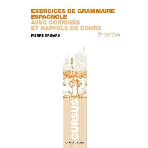 Exercices De Grammaire Espagnole - Avec Corrigés Et Rappels De Cours