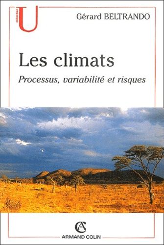 Les Climats - Processus, Variabilité Et Risques