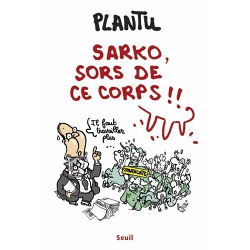 Sarko, Sors De Ce Corps !!