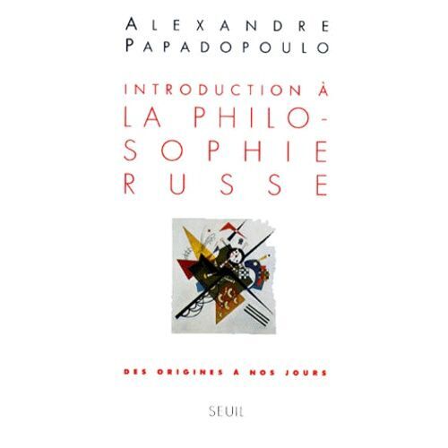 Introduction À La Philosophie Russe - Des Origines À Nos Jours