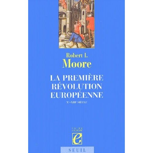 La Premiere Revolution Europeenne - Xeme-Xiiieme Siecle
