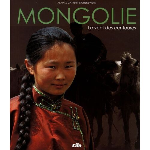 Mongolie - Le Vent Des Centaures
