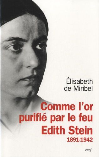 Comme L'or Purifié Par Le Feu - Edith Stein 1891-1942